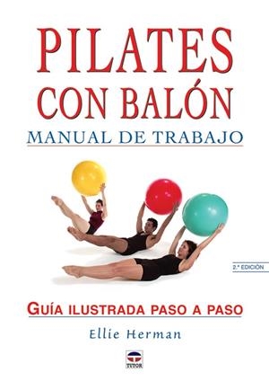 PILATES CON BALON. MANUAL DE TRABAJO. GUIA ILUSTRADA PASO A PASO | 9788479025113 | HERMAN,ELLIE