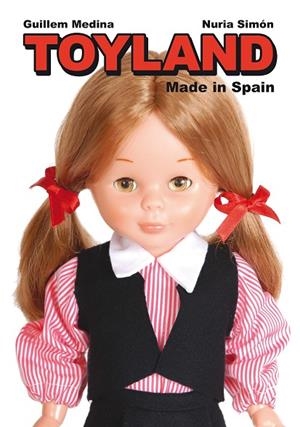 TOYLAND MADE IN SPAIN | 9788415163176 | SIMON,NURIA MEDINA,GUILLEM