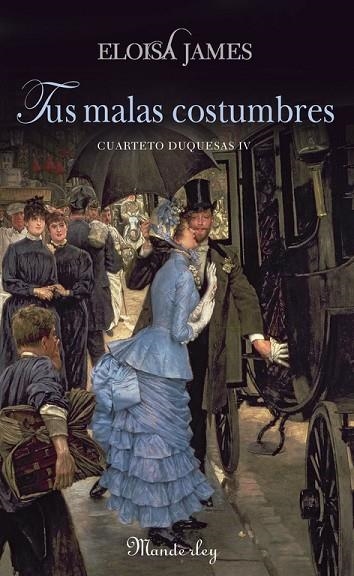 TUS MALAS COSTUMBRES. CUARTETO DUQUESAS 4 | 9788483652350 | JAMES,ELOISA