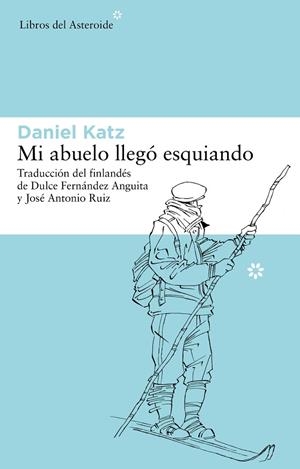 MI ABUELO LLEGO ESQUIANDO | 9788492663415 | KATZ,DANNIEL