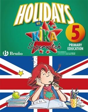 HOLIDAYS WITH KIKA SUPERWITCH 5R. PRIMARIA | 9788421668108