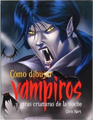 COMO DIBUJAR VAMPIROS Y OTRAS CRIATURAS DE LA NOCHE | 9788467544763 | HART,CHRISTOPHER