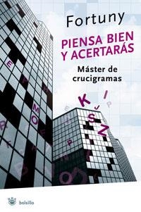 PIENSA BIEN Y ACERTARAS. MASTER EN CRUCIGRAMAS | 9788479010980 | FORTUNY