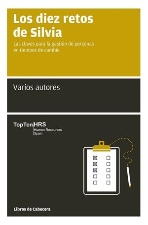 DIEZ RETOS DE SILVIA. LAS CLAVES PARA LA GESTION DE PERSONAS EN TIEMPOS DE CAMBIO | 9788493830366 | VVAA