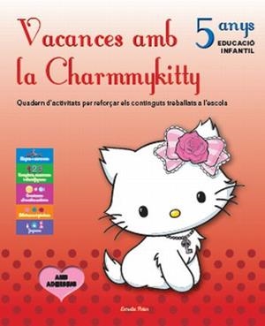 VACANCES AMB LA CHARMMYKITTY. 5 ANYS EDUCACIO INFANTIL,ACTIVITATS+ADHESIUS | 9788499324449 | YUMAGUCHI, YUKO