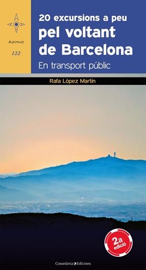 20 EXCURSIONS A PEU PEL VOLTANT DE BARCELONA EN TRANSPORT PUBLIC | 9788497918961 | LOPEZ MARTIN,RAFA
