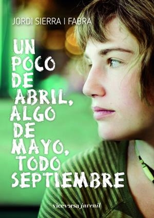 UN POCO DE ABRIL, ALGO DE MAYO, TODO SEPTIEMBRE | 9788492819546 | SIERRA I FABRA,JORDI  (PREMI NAL.LIT.INFAN.2007)