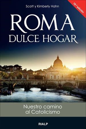 ROMA DULCE HOGAR.NUESTRO REGRESO AL CATOLICISMO | 9788432133220 | HAHN,SCOTT HAHN,KIMBERLY