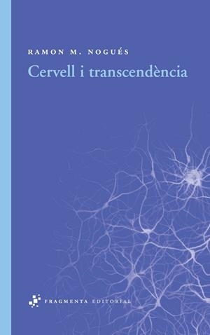 CERVELL I TRANSCENDENCIA | 9788492416431 | NOGUES,RAMON M