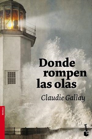 DONDE ROMPEN LAS OLAS | 9788408102625 | GALLAY,CLAUDIE