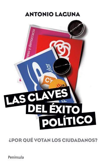 CLAVES DEL EXITO POLITICO. ¿POR QUE VOTAN LOS CIUDADANOS ? | 9788499420707 | LAGUNA,ANTONIO