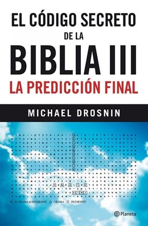 CODIGO SECRETO DE LA BIBLIA III. LA PREDICCION FINAL | 9788408101994 | DROSNIN,MICHAEL