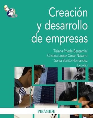 CREACION Y DESARROLLO DE EMPRESAS | 9788436824193 | LOPEZ-COZAR NAVARRO,CRISTINA PRIEDE BERGAMINI,TIZIANA BENITO HERNANDEZ,SONIA