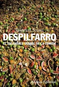 DESPILFARRO. EL ESCANDALO GLOBAL DE LA COMIDA | 9788420653457 | STUART,TRISTRAM