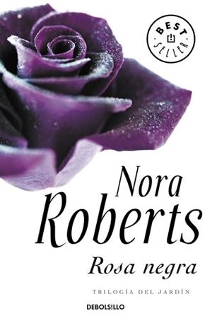 ROSA NEGRA. TRILOGIA DEL JARDIN 2 | 9788499080192 | ROBERTS,NORA