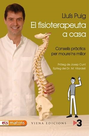 FISIOTERAPEUTA A CASA. CONSELLS PRACTICS PER MOURE,NS MILLOR | 9788483305782 | PUIG,LLUIS