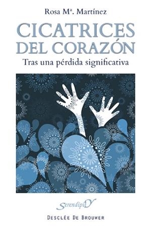 CICATRICES DEL CORAZON. TRAS UNA PERDIDA SIGNIFICATIVA | 9788433024572 | MARTINEZ,ROSA Mª