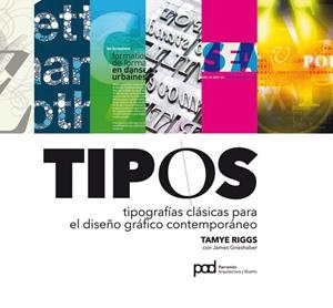TIPOS. TIPOGRAFIAS CLASICAS PARA EL DISEÑO GRAFICO CONTEMPORANEO | 9788434237353 | RIGGS, TAMYE