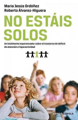 NO ESTAIS SOLOS. TRASTORNO DEFICIT DE ATENCION. HIPERACTIVIDAD | 9788448068592 | ORDOÑEZ,MARIA JESUS ALVAREZ HIGUERA,ROBERTO