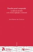 DERECHO PENAL COMPARADO. LA DEFINICION DEL DELITO EN LOS SISTEMAS ANGLOSAJON Y CONTINENTAL | 9788492788545 | BERNAL DEL CASTILLO,JESUS