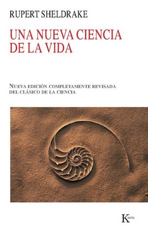UNA NUEVA CIENCIA DE LA VIDA. LA HIPÓTESIS DE LA CAUSACIÓN FORMATIVA | 9788499880013 | SHELDRAKE,RUPERT