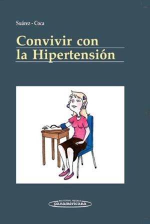 CONVIVIR CON LA HIPERTENSION | 9788498351606 | COCA PAYERAS,ANTONIO SUAREZ FERNANDEZ,CARMEN