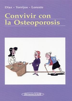 CONVIVIR CON LA OSTEOPOROSIS | 9788479038625 | DIAZ-TORRIJOS-LORENTE