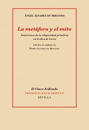 METAFORA Y EL MITO. INTUICIONES DE LA RELIGIOSIDAD PRIMITIVA EN LA OBRA DE LORCA | 9788484726234 | ALVAREZ DE MIRANDA,ANGEL