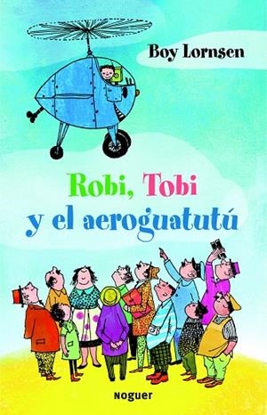 ROBI, TOBI Y EL AEROGUATUTU | 9788427901353 | LORNSEN,BOY