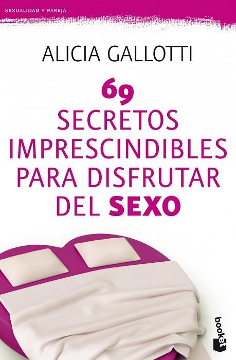 69 SECRETOS IMPRESCINDIBLES PARA DISFRUTAR DEL SEXO | 9788427037786 | GALLOTTI,ALICIA