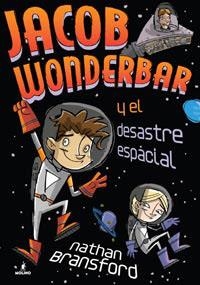 JACOB WONDERBAR Y EL DESASTRE ESPACIAL | 9788427201064 | BRANSFORD,NATHAN