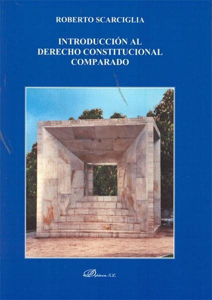 INTRODUCCION AL DERECHO CONSTITUCIONAL COMPARADO | 9788499821054 | SCARCIGLIA,ROBERTO