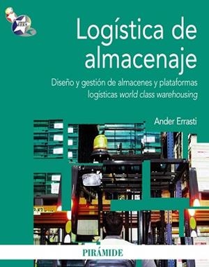 LOGISTICA DE ALMACENAJE. DISEÑO Y GESTION DE ALMACENES Y PLATAFORMAS LOGISTICAS WORLD CLASS WAREHOUSING | 9788436825404 | ERRASTI,ANDER