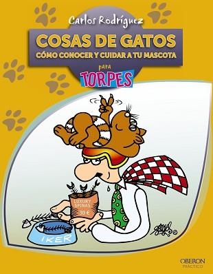 COSAS DE GATOS COMO CONOCER Y CUIDAR A TU MASCOTA PARA TORPES | 9788441530003 | RODRIGUEZ,CARLOS