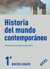 HISTORIA DEL MUNDO CONTEMPORANEO. PRIMERO DE BACHILLERATO | 9788446024071 | CABEZALI GARCIA,ELENA GONZALEZ GONZALEZ,CANDELAS