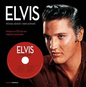 ELVIS. INCLUYE UN CD CON SUS MEJORES CANCIONES | 9788448068936 | HEATLEY,MICHAEL LEONARD,DEKE