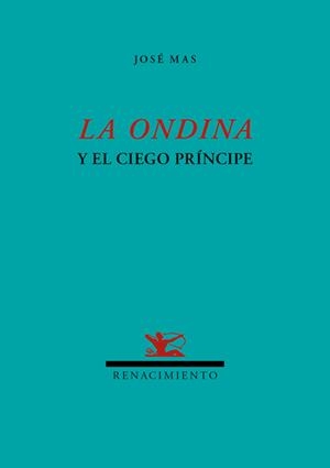 ONDINA Y EL CIEGO PRINCIPE | 9788484726517 | MAS,JOSE