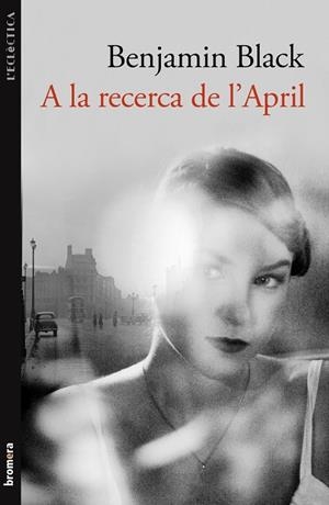A LA RECERCA DE L,APRIL | 9788498248821 | BLACK,BENJAMIN (PSEUDONIM DE J.BANVILLE)