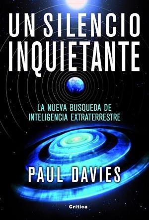 UN SILENCIO INQUIETANTE. BUSQUEDA DE LA INTELIGENCIA EXTRATERRESTRE | 9788498921847 | DAVIES,PAUL