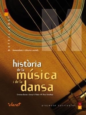 HISTORIA DE LA MUSICA I LA DANÇA BATXILLERAT - HUMANITATS I CIÈNCIES SOCIALS | 9788498461688 | DURAN,SALVADOR