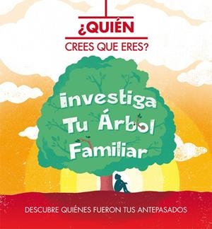 QUIEN CREES QUE ERES? INVESTIGA TU ARBOL FAMILIAR. DESCUBRE QUIENES FUERON TUS ANTEPASADOS | 9788468302027 | WADDELL,DAN