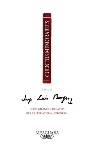 CUENTOS MEMORABLES SEGUN JORGE LUIS BORGES | 9788420475066 | VVAA