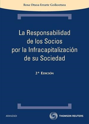 RESPONSABILIDAD DE LOS SOCIOS POR LA INFRACAPITALIZACION DE SU SOCIEDAD | 9788499038827 | OTXOA-ERRARTE GOIKOETXEA,ROSA
