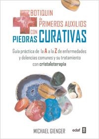 PIEDRAS CURATIVAS. BOTIQUIN DE PRIMEROS AUXILIOS DE LA A A LA Z | 9788441428393 | GIENGER,MICHAEL