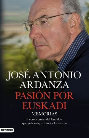 PASION POR EUSKADI. MEMORIAS | 9788423345267 | ARDANZA,JOSE ANTONIO