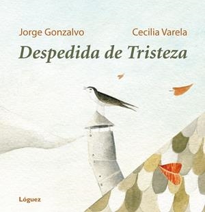 DESPEDIDA DE TRISTEZA | 9788496646728 | GONZALVO,JORGE VARELA,CECILIA