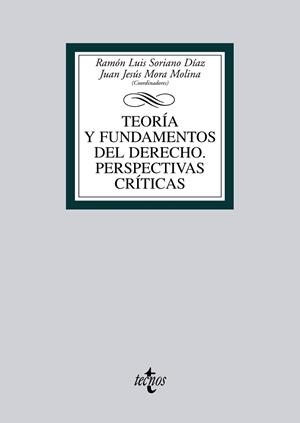 TEORIA Y FUNDAMENTOS DEL DERECHO. PERSPECTIVAS CRITICAS | 9788430953943 | SORIANO DIAZ,RAMON LUIS MORA MOLINA,JUAN JESUS