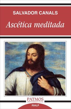 ASCETICA MEDITADA | 9788432132926 | CANALS,SALVADOR