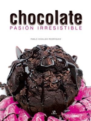 CHOCOLATE PASION IRRESISTIBLE | 9788466223706 | HIDALGO RODRIGUEZ,PABLO