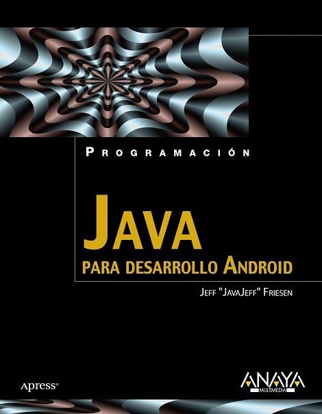 JAVA PARA DESARROLLO ANDROID | 9788441529618 | FRIESEN,JEFF
